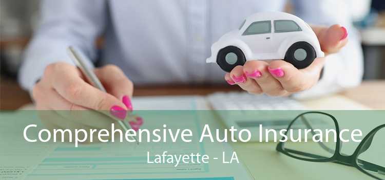Comprehensive Auto Insurance Lafayette - LA