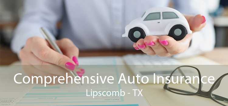 Comprehensive Auto Insurance Lipscomb - TX