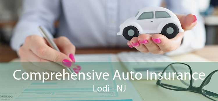 Comprehensive Auto Insurance Lodi - NJ