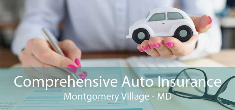 Comprehensive Auto Insurance Montgomery Village - MD