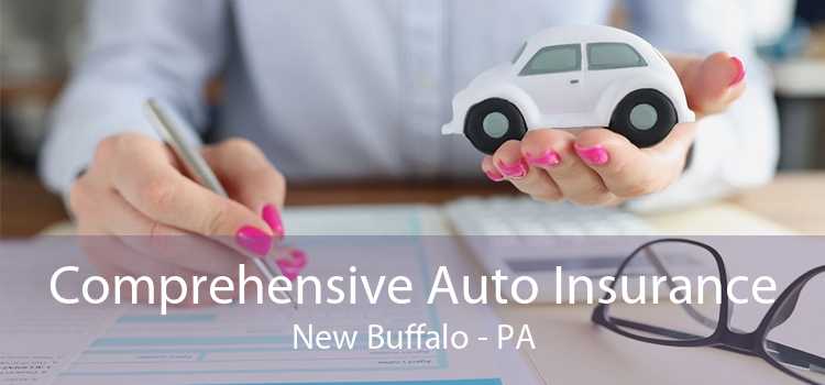 Comprehensive Auto Insurance New Buffalo - PA