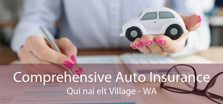 Comprehensive Auto Insurance Qui nai elt Village - WA