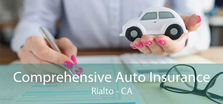 Comprehensive Auto Insurance Rialto - CA