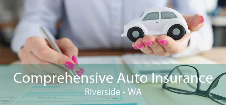 Comprehensive Auto Insurance Riverside - WA