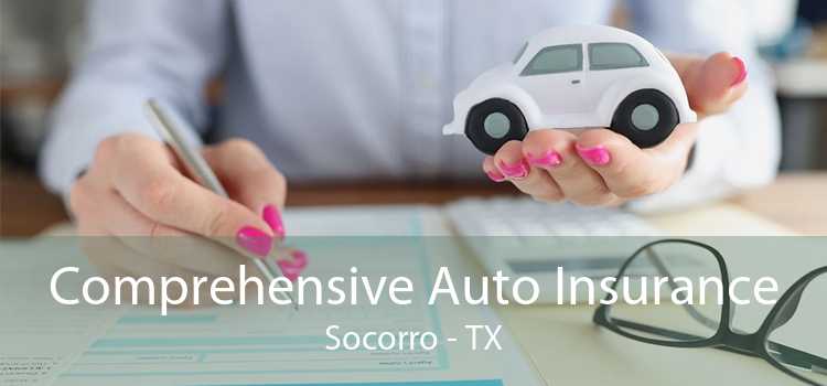 Comprehensive Auto Insurance Socorro - TX