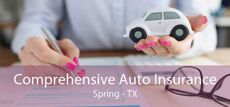 Comprehensive Auto Insurance Spring - TX