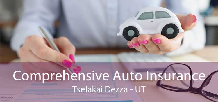 Comprehensive Auto Insurance Tselakai Dezza - UT