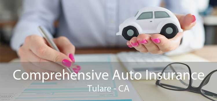 Comprehensive Auto Insurance Tulare - CA