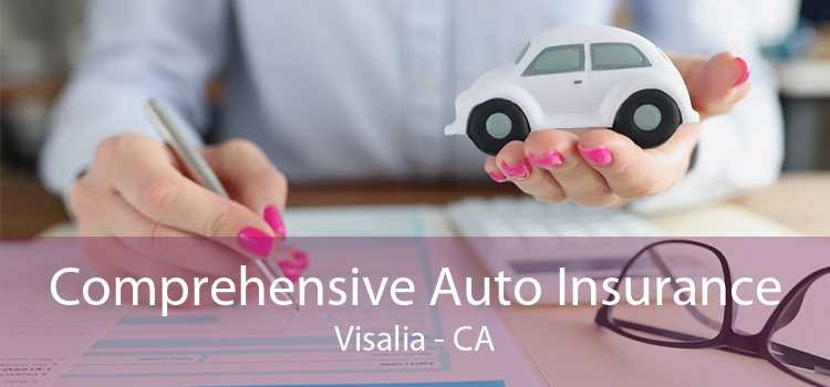 Comprehensive Auto Insurance Visalia - CA