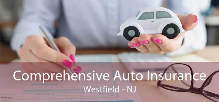 Comprehensive Auto Insurance Westfield - NJ