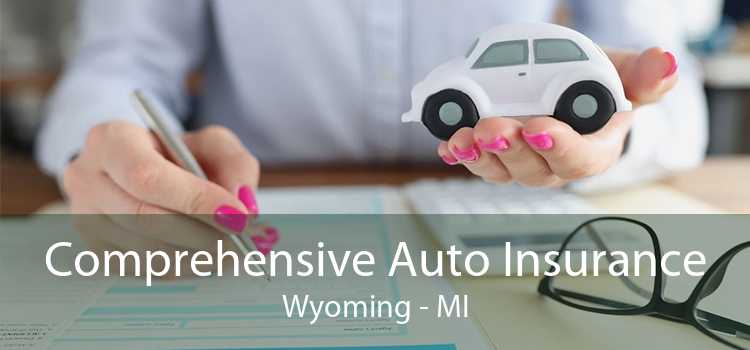 Comprehensive Auto Insurance Wyoming - MI