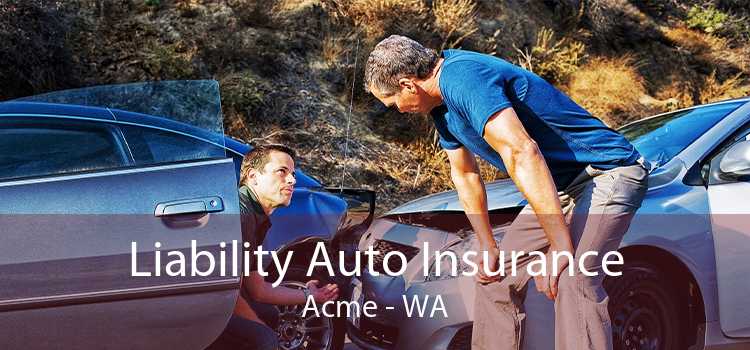 Liability Auto Insurance Acme - WA