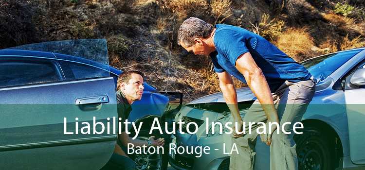 Liability Auto Insurance Baton Rouge - LA