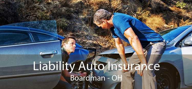 Liability Auto Insurance Boardman - OH