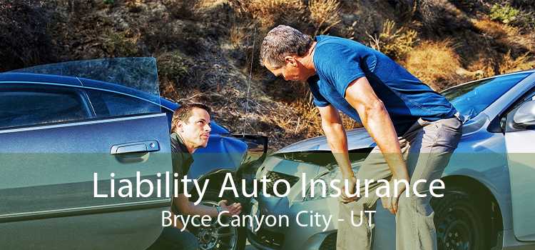 Liability Auto Insurance Bryce Canyon City - UT