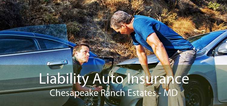 Liability Auto Insurance Chesapeake Ranch Estates - MD