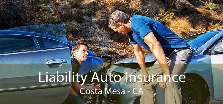 Liability Auto Insurance Costa Mesa - CA