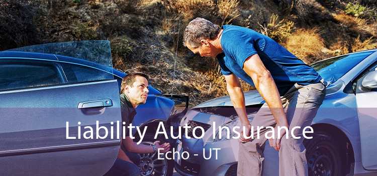 Liability Auto Insurance Echo - UT