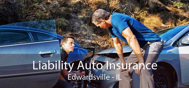 Liability Auto Insurance Edwardsville - IL