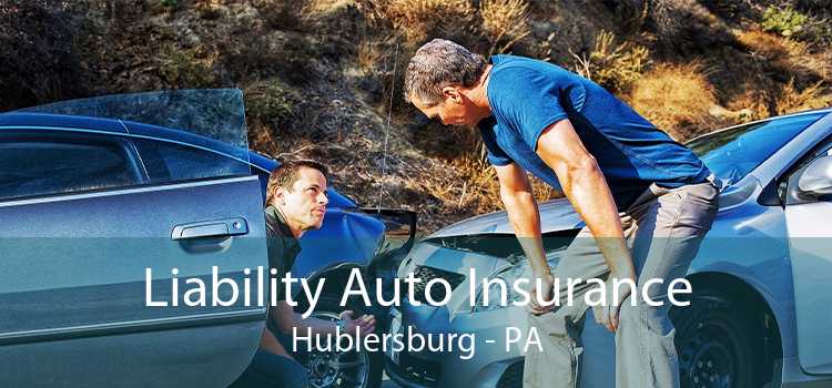 Liability Auto Insurance Hublersburg - PA