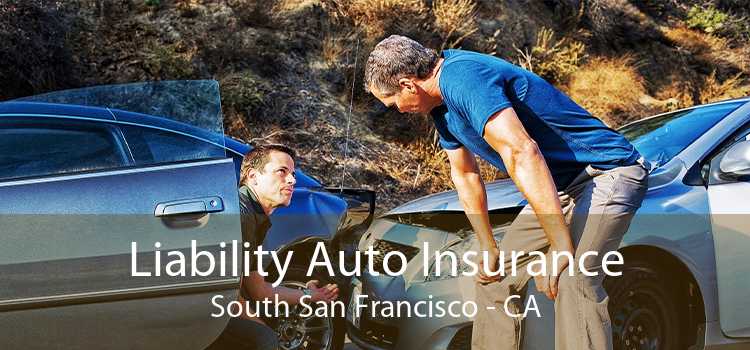 Liability Auto Insurance South San Francisco - CA