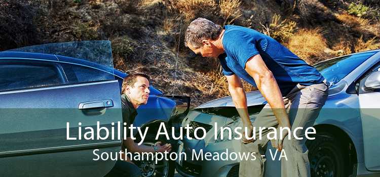 Liability Auto Insurance Southampton Meadows - VA