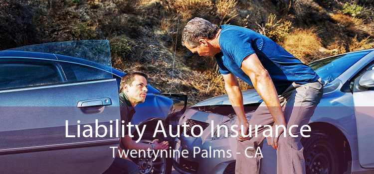 Liability Auto Insurance Twentynine Palms - CA