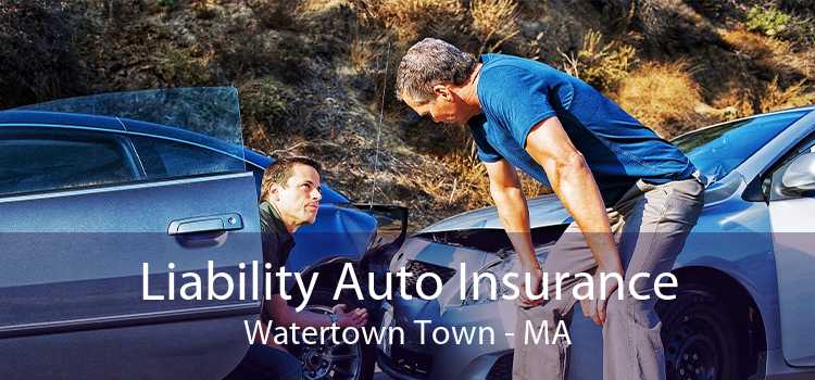 Liability Auto Insurance Watertown Town - MA