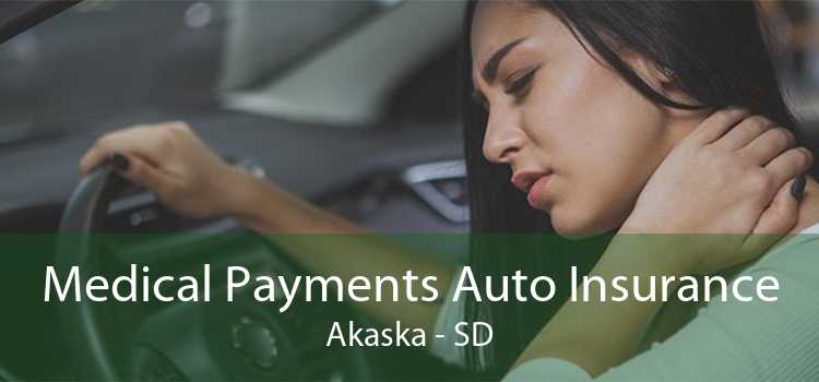 Medical Payments Auto Insurance Akaska - SD