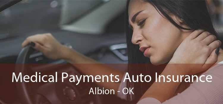 Medical Payments Auto Insurance Albion - OK