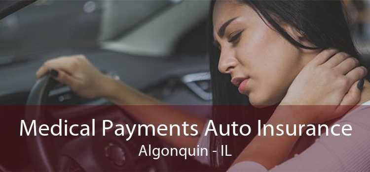 Medical Payments Auto Insurance Algonquin - IL