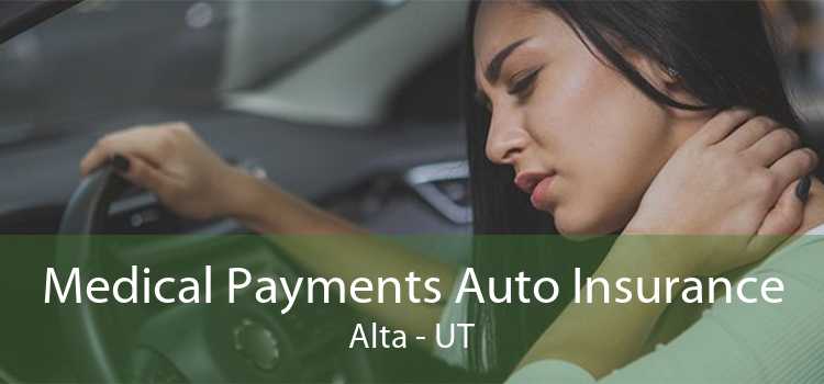Medical Payments Auto Insurance Alta - UT