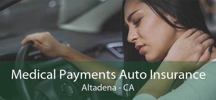 Medical Payments Auto Insurance Altadena - CA