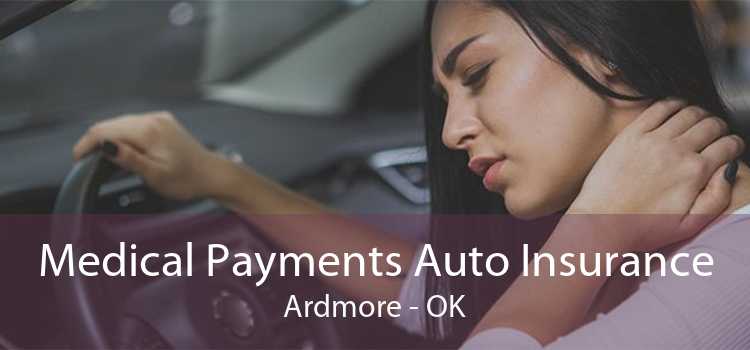 Medical Payments Auto Insurance Ardmore - OK