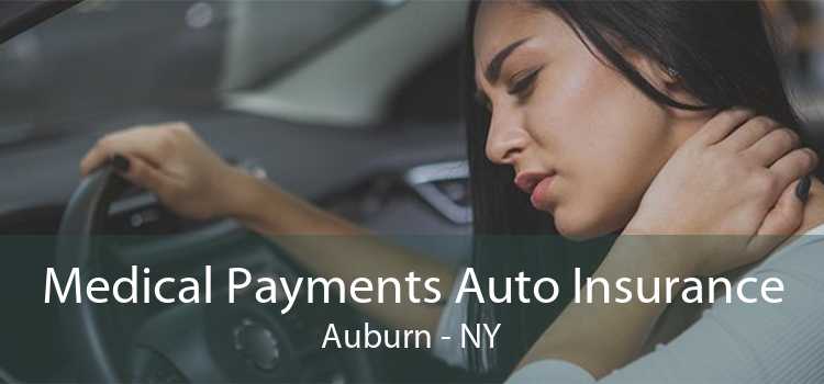 Medical Payments Auto Insurance Auburn - NY