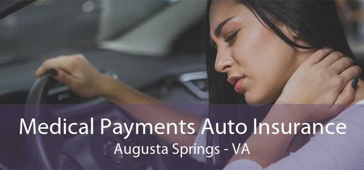Medical Payments Auto Insurance Augusta Springs - VA