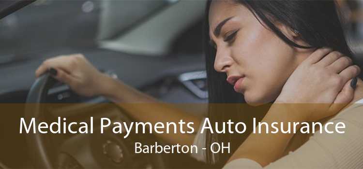 Medical Payments Auto Insurance Barberton - OH