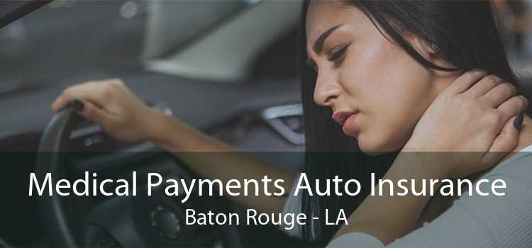 Medical Payments Auto Insurance Baton Rouge - LA