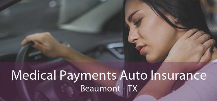 Medical Payments Auto Insurance Beaumont - TX