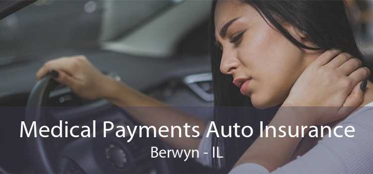 Medical Payments Auto Insurance Berwyn - IL