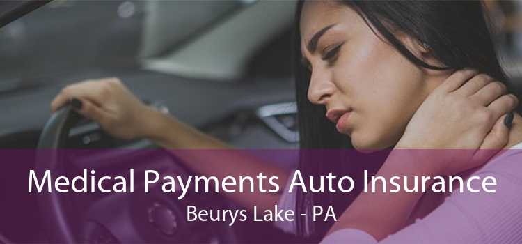 Medical Payments Auto Insurance Beurys Lake - PA