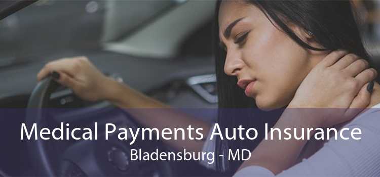 Medical Payments Auto Insurance Bladensburg - MD