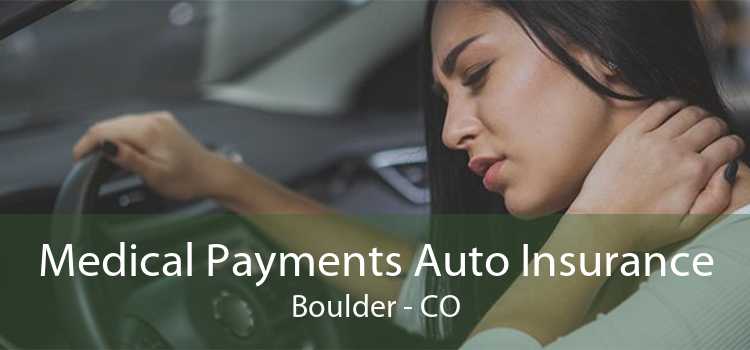 Medical Payments Auto Insurance Boulder - CO