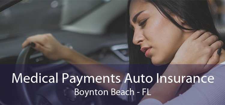 Medical Payments Auto Insurance Boynton Beach - FL