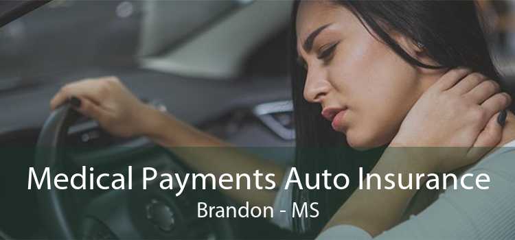 Medical Payments Auto Insurance Brandon - MS