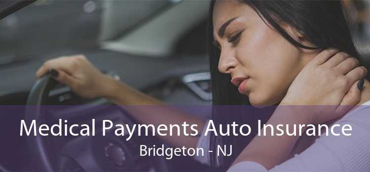 Medical Payments Auto Insurance Bridgeton - NJ