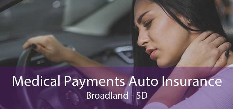 Medical Payments Auto Insurance Broadland - SD