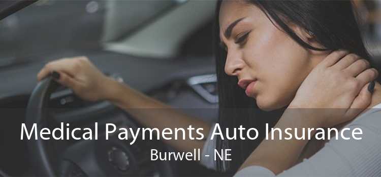 Medical Payments Auto Insurance Burwell - NE