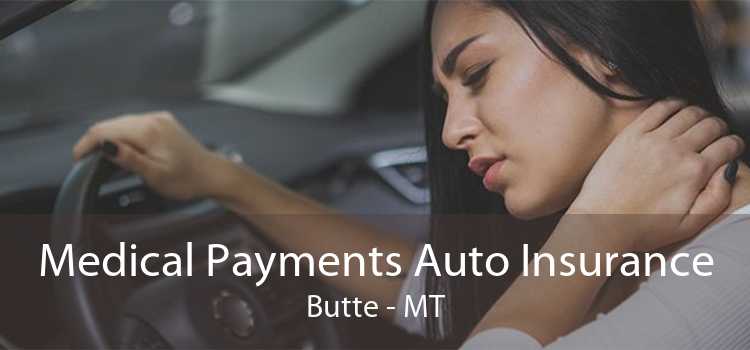 Medical Payments Auto Insurance Butte - MT