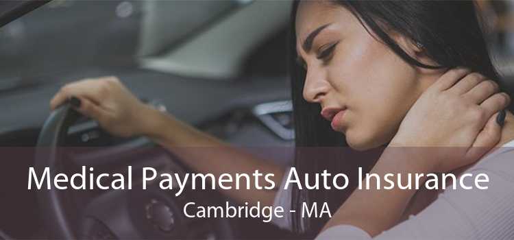 Medical Payments Auto Insurance Cambridge - MA